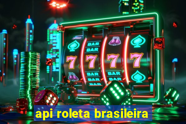 api roleta brasileira